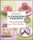 Il cucchiaino d'argento. 100 piatti gustosi per il tuo bambino vol.2