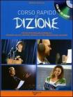 Corso rapido di dizione. Con CD Audio Corso rapido di dizione. Con CD Audio