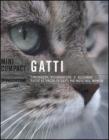 Gatti. Conoscere, riconoscere e allevare tutte le razze di gatti pi� note del mondo