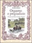 Orgasmo e pregiudizio. Il sesso perduto di Jane Austen Orgasmo e pregiudizio. Il sesso perduto di Jane Austen