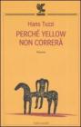 Perché Yellow non correrà Perché Yellow non correrà