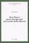 Don Bosco prete dei giovani nel secolo delle libert� vol.1