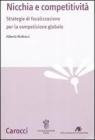 Nicchia e competitivit�. Strategie di focalizzazione per la competizione globale