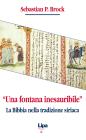 �Una fontana inesauribile�. La Bibbia nella tradizione siriaca