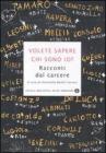 Volete sapere chi sono io? Racconti dal carcere