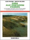 Guida alle vegetazioni d'Europa. Comunità vegetali e specie singole. Aree di distribuzione geografica. Parchi nazionali. Glossario dei termini specialistici... Guida alle vegetazioni d'Europa. Comunità vegetali e specie singole. Aree di distribuzione geografica. Parchi nazionali. Glossario dei termini specialistici...