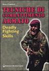 Tecniche di combattimento armato. Deadly fighting skills