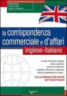 La corrispondenza commerciale e d'affari. Inglese-italiano