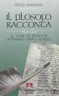 Il filosofo racconta. Le teorie dei pensatori attraverso diari e novelle