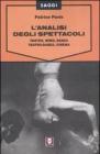 L' analisi degli spettacoli. Teatro, mimo, danza, teatro-danza, cinema L' analisi degli spettacoli. Teatro, mimo, danza, teatro-danza, cinema