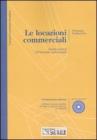 Le locazioni commerciali. Guida pratica. 29 formule contrattuali. Con CD-ROM