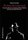 Il clan dei cineasti. L'estetica del noir secondo Jean-Pierre Melville, Jos� Giovanni, Henri Verneuil
