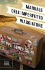 Manuale dell'imperfetto viaggiatore Manuale dell'imperfetto viaggiatore