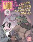 Chi ha rubato il basilisco viola? Gabo vol.2