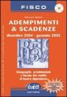 Adempimenti & scadenze. Dicembre 2004-gennaio 2005. Con CD-ROM
