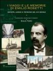 I viaggi e le memorie di Emilio Rosetti. Societ�, luoghi e tecniche del XIX secolo. 1839-1873