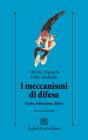 I meccanismi della difesa. Teoria, valutazione, clinica