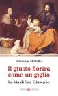 Il giusto fiorir� come un giglio. La via di san Giuseppe