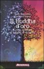 Il Buddha d'oro. Come scoprire il meglio di s� stessi