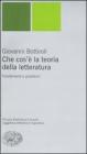 Che cos'è la teoria della letteratura. Fondamenti e problemi Che cos'è la teoria della letteratura. Fondamenti e problemi