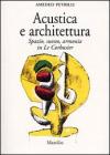 Acustica e architettura. Spazio, suono, armonia in Le Corbusier