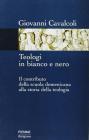 Teologi in bianco e nero. Il contributo della scuola domenicana alla storia della teologia