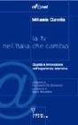 La TV nell'Italia che cambia. Qualit� e innovazione nell'esperienza televisiva
