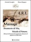 E.r.t. massage Strumento di vita, veicolo d'amore