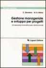 Gestione manageriale e sviluppo per progetti. Un percorso innovativo per i servizi sociali Gestione manageriale e sviluppo per progetti. Un percorso innovativo per i servizi sociali
