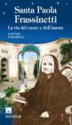 Paola Frassinetti. La via del cuore e dell'amore Paola Frassinetti. La via del cuore e dell'amore