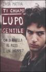 Ti chiami Lupo Gentile. Chi si ribella al pizzo � un infame?