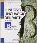 Il nuovo linguaggio dell'arte. Corso di educazione artistica. Modulo B. Per la Scuola media