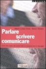 Parlare, scrivere, comunicare. Come dare risalto alle proprie idee e a qualsiasi tipo di messaggio