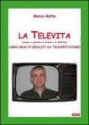 La televita (vissuta e guardata in diretta e in differita). Libro-realt� (reality da spettatore)