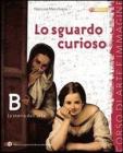 Lo sguardo curioso. Grammatica-Storia dell'arte-Le chiavi dell'arte. Con espansione online. Per la Scuola media Lo sguardo curioso. Grammatica-Storia dell'arte-Le chiavi dell'arte. Con espansione online. Per la Scuola media