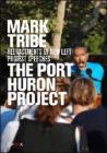 Mark Tribe. The Port Huron project. Reenactments of new left protest pspeeches
