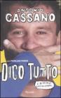 Dico tutto. E se fa caldo gioco all'ombra Dico tutto. E se fa caldo gioco all'ombra