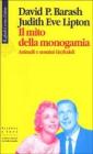 Il mito della monogamia. Animali e uomini (in)fedeli Il mito della monogamia. Animali e uomini (in)fedeli