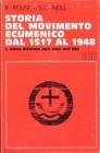 Storia del movimento ecumenico dal 1517 al 1948 vol.1