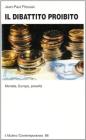 Il dibattito proibito. Moneta, Europa, povert�