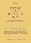 L' uomo alla ricerca di sé L' uomo alla ricerca di sé