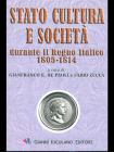 Stato cultura e societā durante il regno italico 1805-1814 Stato cultura e societā durante il regno italico 1805-1814