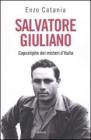 Salvatore Giuliano. Capostipite dei misteri d'Italia Salvatore Giuliano. Capostipite dei misteri d'Italia