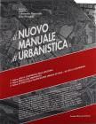 Il nuovo manuale di urbanistica: Fonti e componenti della disciplina-Pratica dell'urbanistica-Lo stato della pianificazione urbana in Italia-venti citt� a confronto