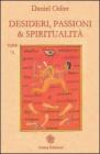 Desideri, passioni & spiritualit�. L'unit� dell'essere