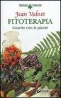 Fitoterapia. Guarire con le piante Fitoterapia. Guarire con le piante
