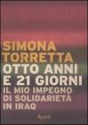 Otto anni e 21 giorni. Il mio impegno di solidariet� in Iraq