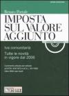 Imposta sul valore aggiunto. IVA comunitaria. Tutte le novit� in vigore dal 2006. Con CD-ROM