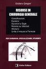 Risorse in chirurgia generale. Classificazioni, interventi chirurgici e tecniche, eponimi, acronimi e sigle, Internet, aforismi, unit� di misura e formule