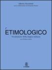 Dizionario etimologico della lingua italiana. Con CD-ROM